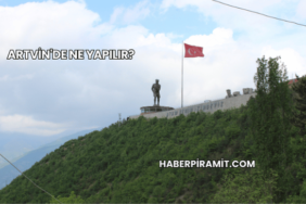 Artvin'de Ne Yapılır?