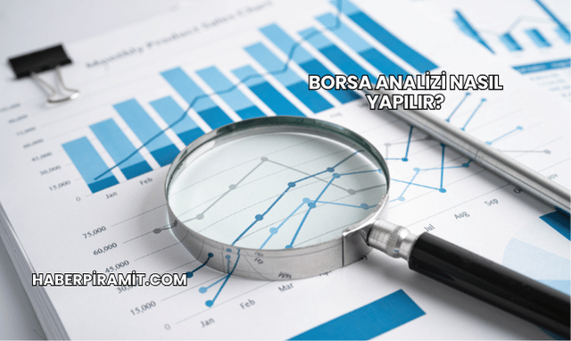 Borsa Analizi Nasıl Yapılır?