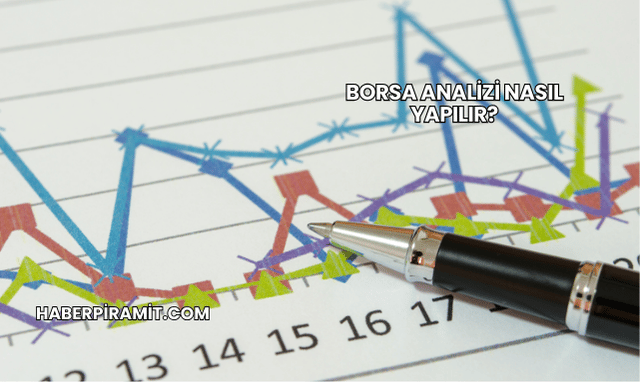 Borsa Analizi Nasıl Yapılır?