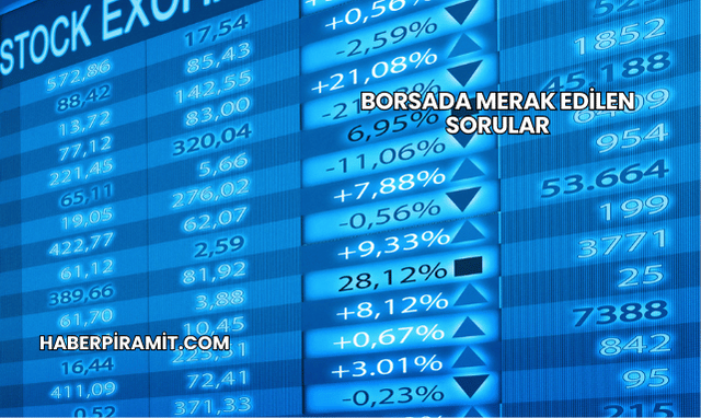 Borsada Merak Edilen Sorular