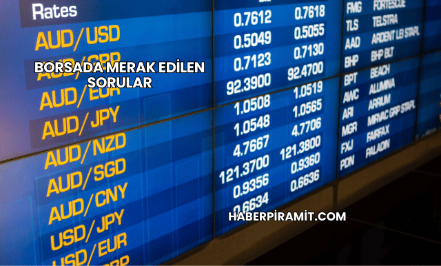 Borsada Merak Edilen Sorular