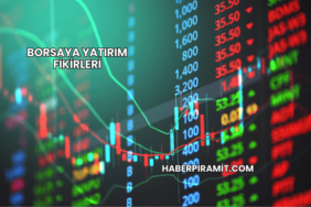 Borsaya Yatırım Fikirleri
