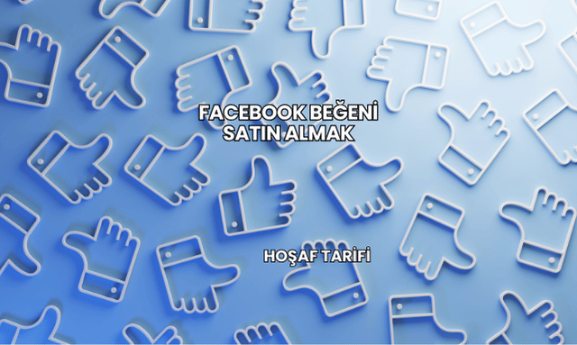 Facebook Beğeni Satın Almak