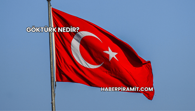 Göktürk Nedir?