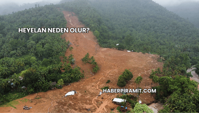 Heyelan Neden Olur?