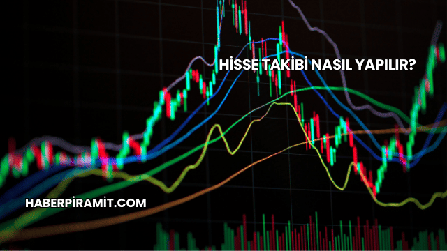 Hisse Takibi Nasıl Yapılır?