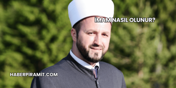 İmam Nasıl Olunur?
