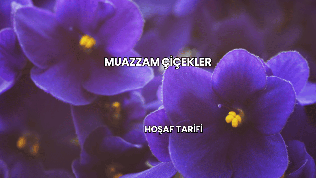 Muazzam Çiçekler