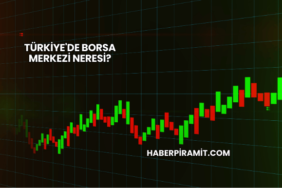 Türkiye'de Borsa Merkezi Neresi?