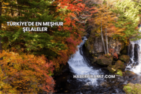 Türkiye'de En Meşhur Şelaleler