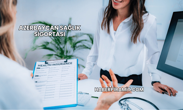 Azerbaycan Sağlık Sigortası
