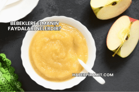 Bebeklere Elmanın Faydaları Nelerdir?