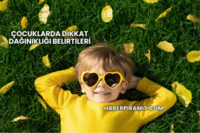 Çocuklarda Dikkat Dağınıklığı Belirtileri