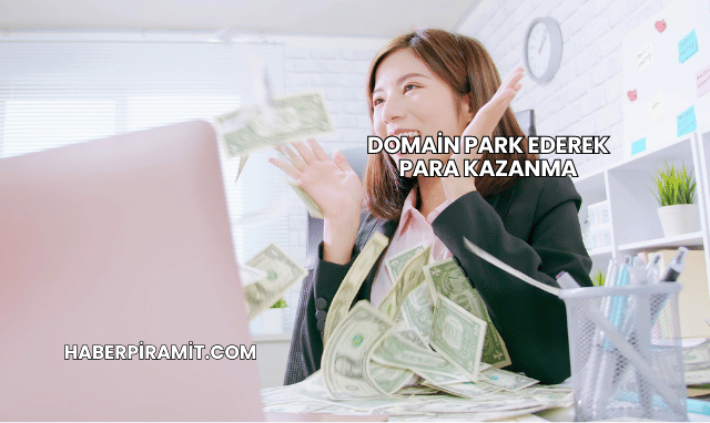 Domain Park Ederek Para Kazanma