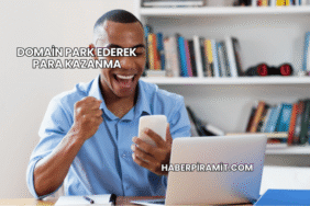 Domain Park Ederek Para Kazanma