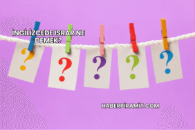 İngilizcede Israr Ne Demek?