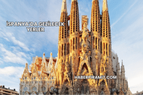 İspanya’da Gezilecek Yerler