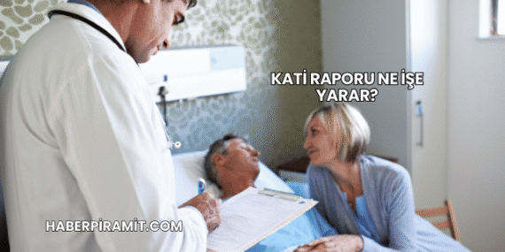 Kati Raporu Ne İşe Yarar?