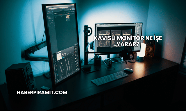 Kavisli Monitör Ne İşe Yarar?