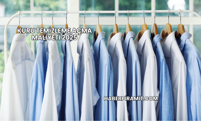 Kuru Temizleme Açma Maliyeti 2025