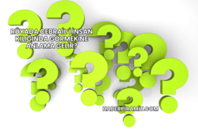 Rüyada Cebrail’i İnsan Kılığında Görmek Ne Anlama Gelir?