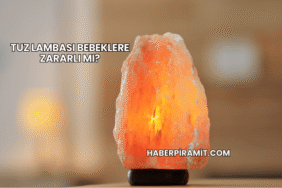 Tuz Lambası Bebeklere Zararlı mı?