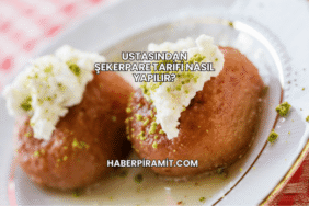 Ustasından Şekerpare Tarifi Nasıl Yapılır?