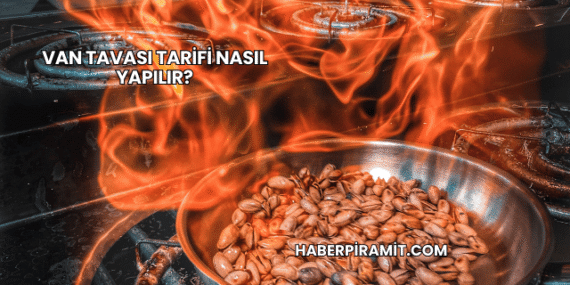 Van Tavası Tarifi Nasıl Yapılır?