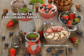 Vegan Kolay Tatlı Tarifleri Nasıl Yapılır?