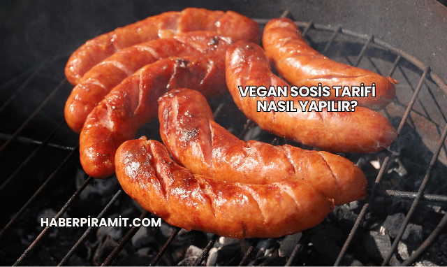 Vegan Sosis Tarifi Nasıl Yapılır?