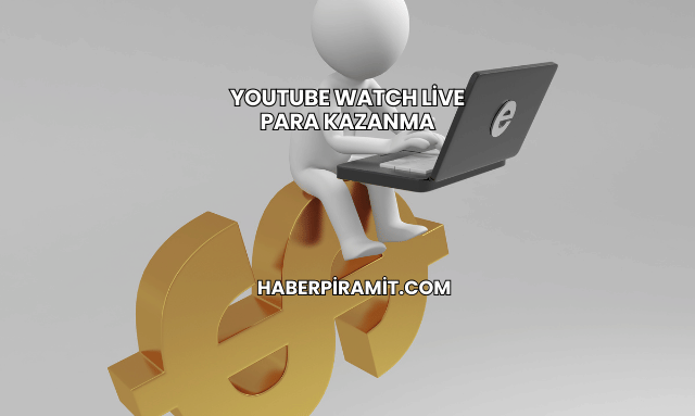 YouTube Watch Live Para Kazanma