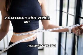2 Haftada 2 Kilo Verilir mi?