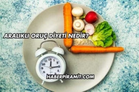 Aralıklı Oruç Diyeti Nedir?