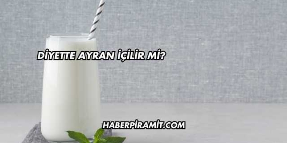 Diyette Ayran İçilir mi?