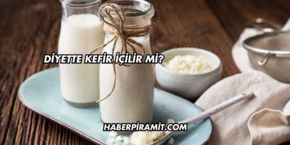 Diyette Kefir İçilir mi?