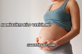 Hamilelikte Kilo Verilir mi?
