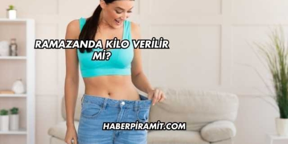 Ramazanda Kilo Verilir mi?