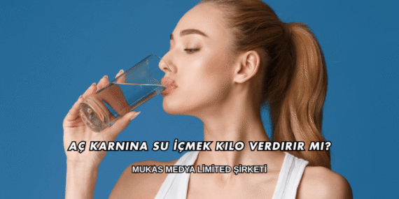 Aç Karnına Su İçmek Kilo Verdirir mi?