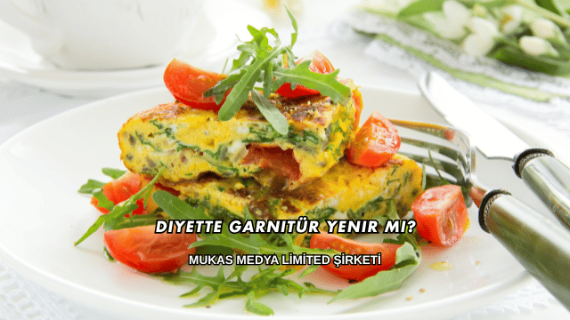 Diyette Garnitür Yenir mi?