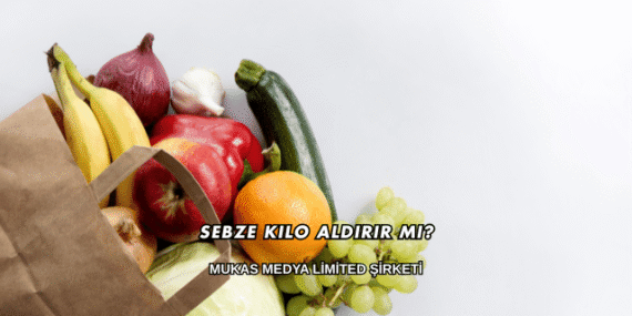 Sebze Kilo Aldırır mı?